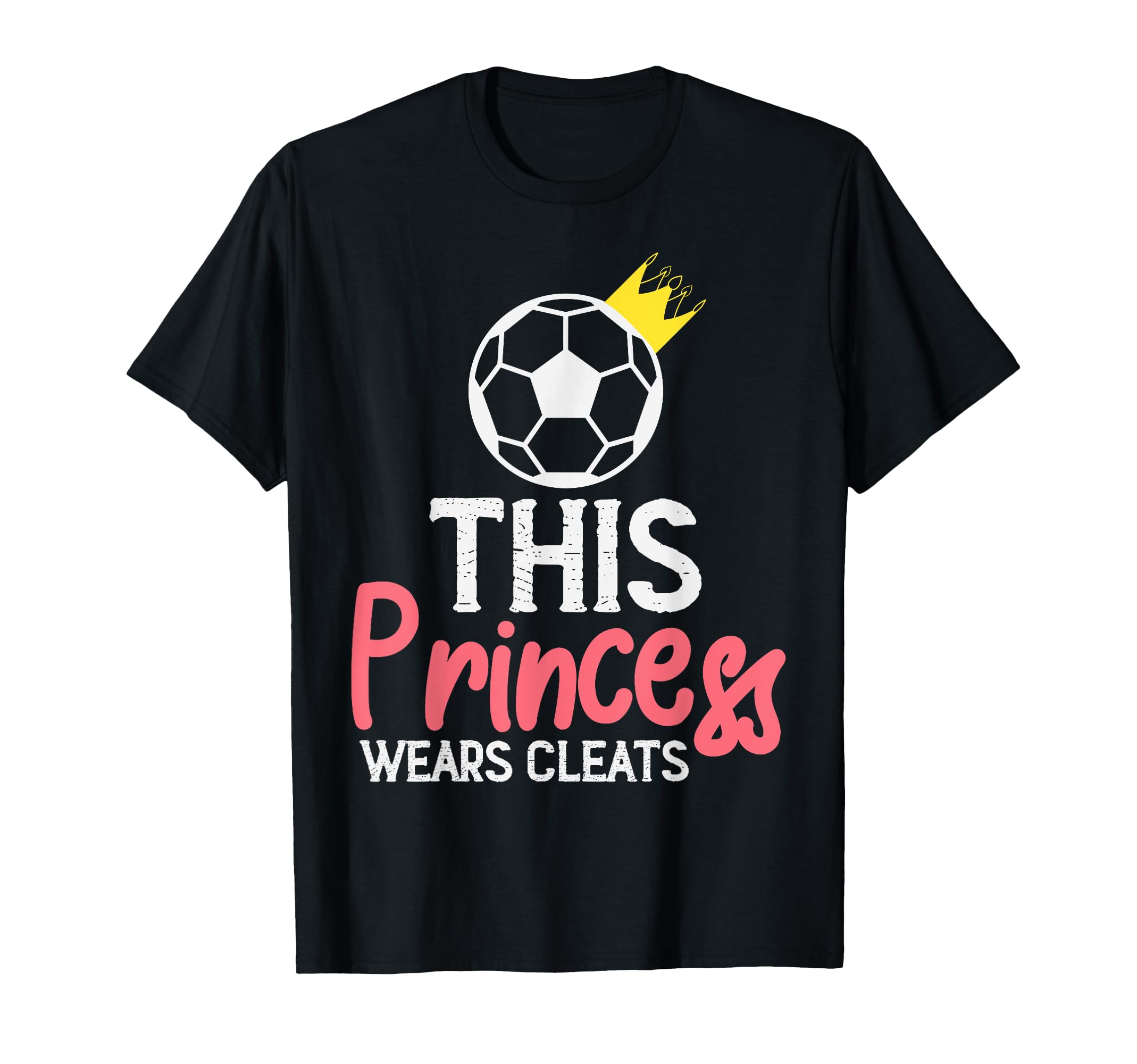 This Princess Wears Cleats Soccer Sports T-Shirt - Graphic Print Men Women - T-Shirt, Sweatshirt, Hoodie