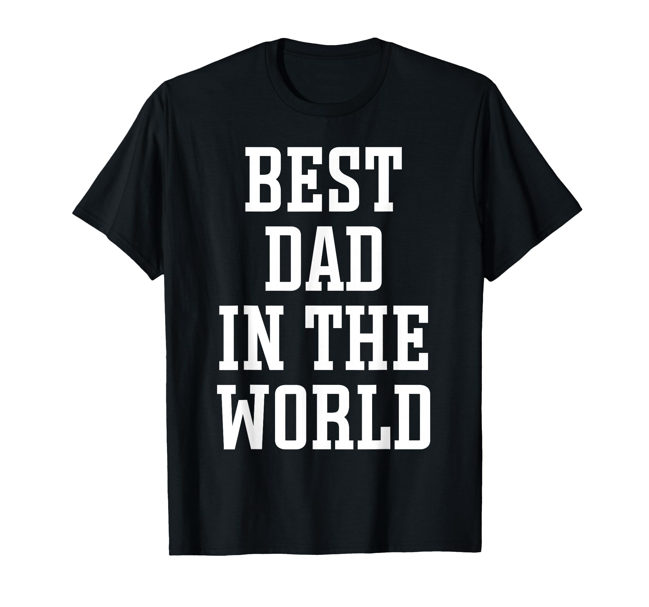 Best Dad World Worlds Best Dad T-Shirt - Minimalist Print Unisex - T-Shirt, Sweatshirt, Hoodie