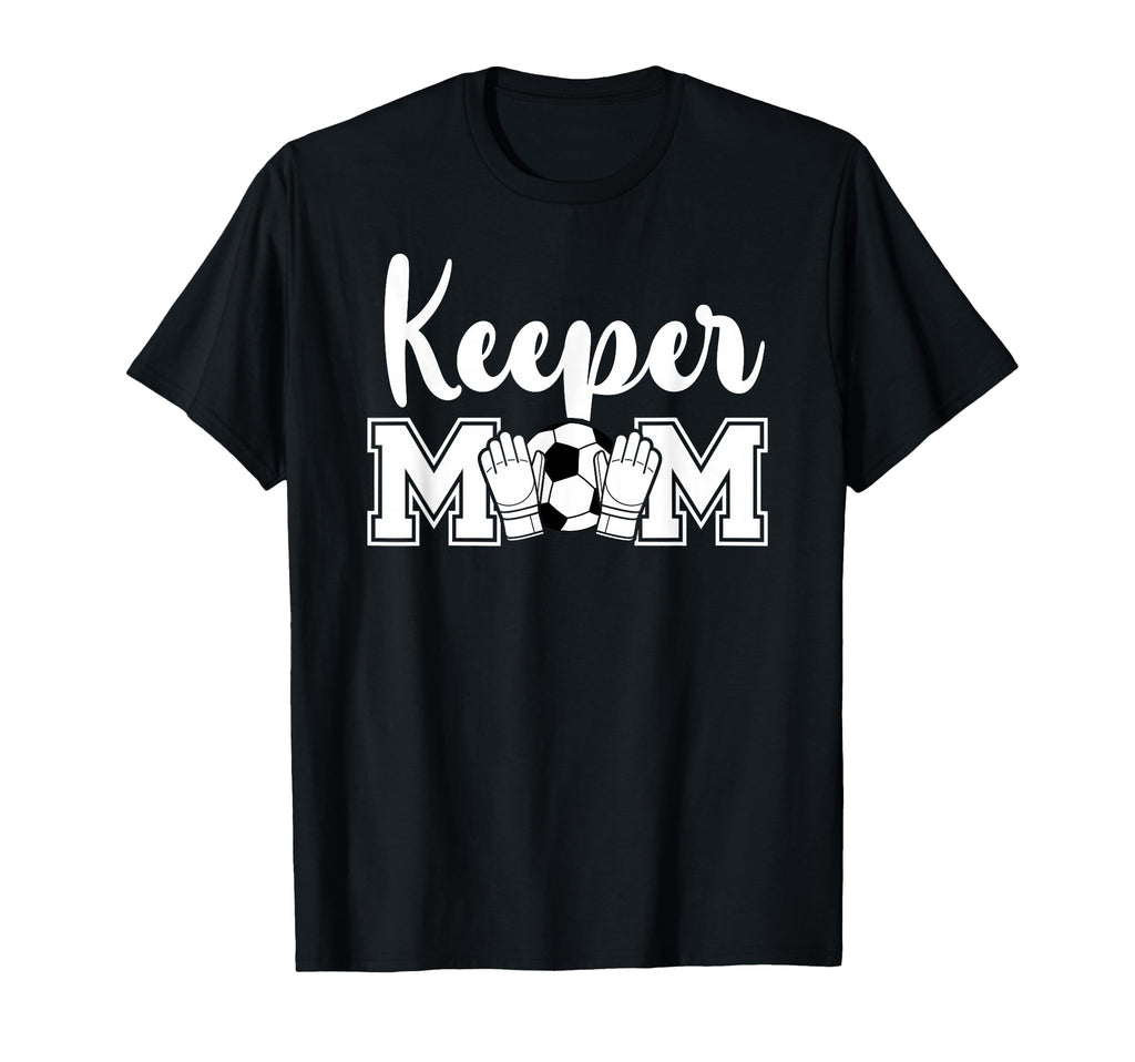 Soccer Keeper Mom Soccer Goalie Mother T-Shirt - Custom Art Print Men Women - T-Shirt, Sweatshirt, Hoodie