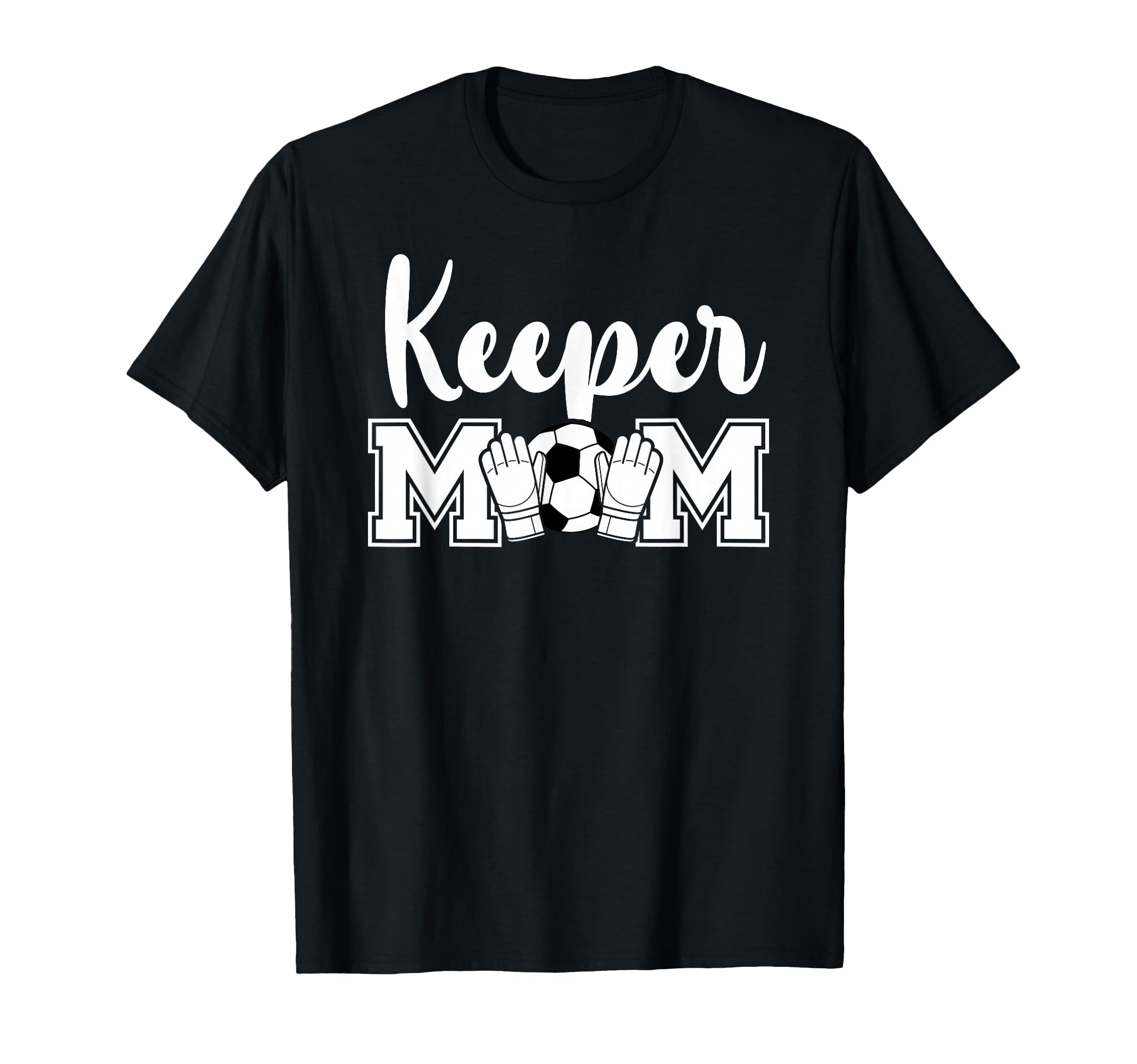 Soccer Keeper Mom Soccer Goalie Mother T-Shirt - Custom Art Print Men Women - T-Shirt, Sweatshirt, Hoodie