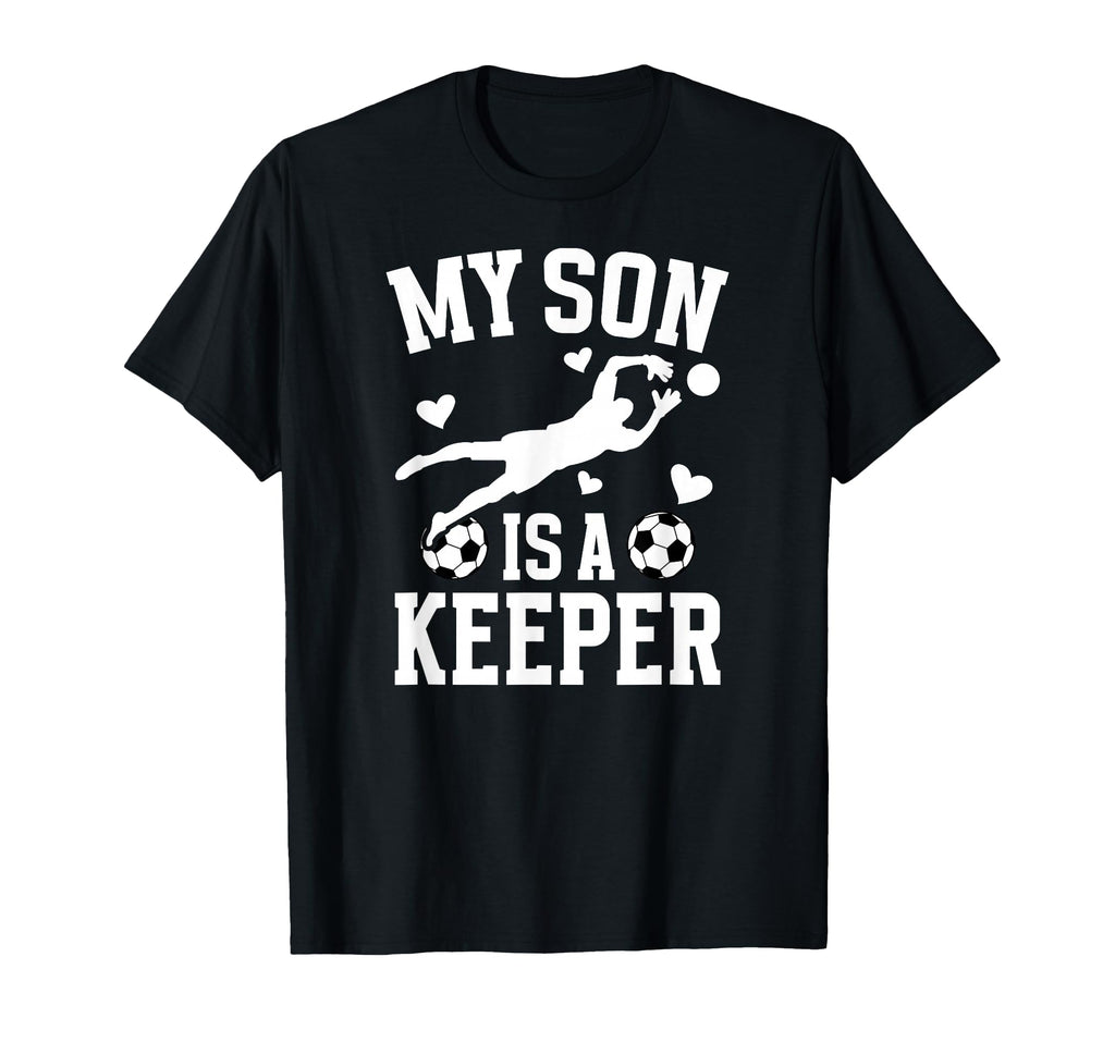 My Son Is Soccer Keeper Mom T-Shirt - Casual Everyday Wear Men Women - T-Shirt, Sweatshirt, Hoodie