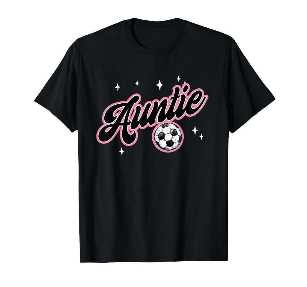 Soccer Auntie Funny Soccer Player Auntie T-Shirt - Graphic Print Unisex - T-Shirt, Sweatshirt, Hoodie