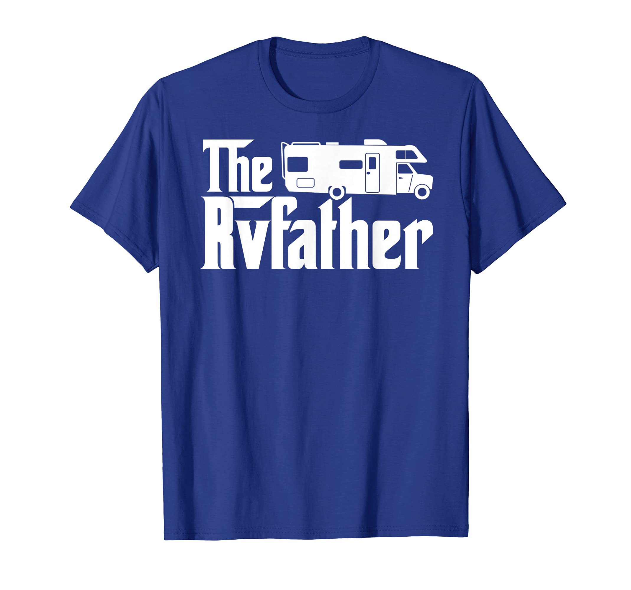 Funny Rv That Says Rvfather Dad Road T-Shirt - Trendy Graphic Men Women - T-Shirt, Sweatshirt, Hoodie