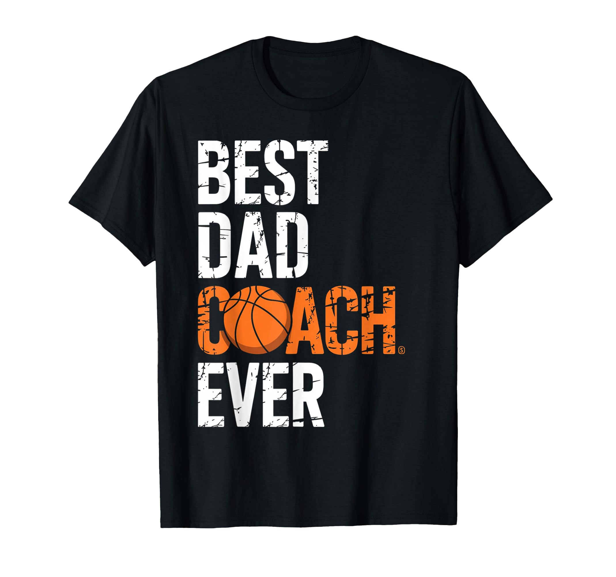 Best Dad Coach Ever Basketball Coach T-Shirt - Novelty Apparel Men Women - T-Shirt, Sweatshirt, Hoodie