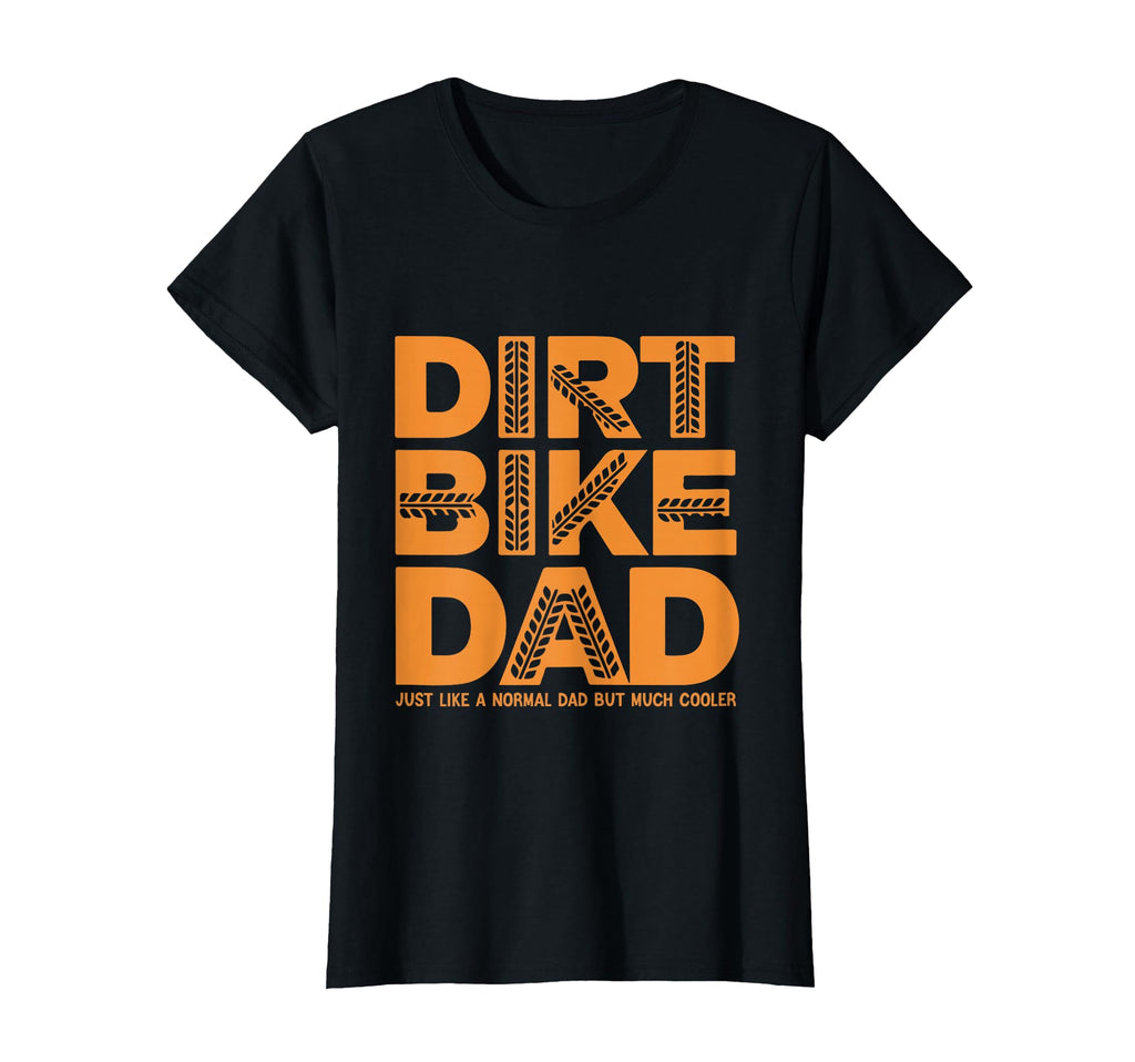 Funny Dirt Bike Dad Motocross Tires T-Shirt - Novelty Apparel Unisex - T-Shirt, Sweatshirt, Hoodie