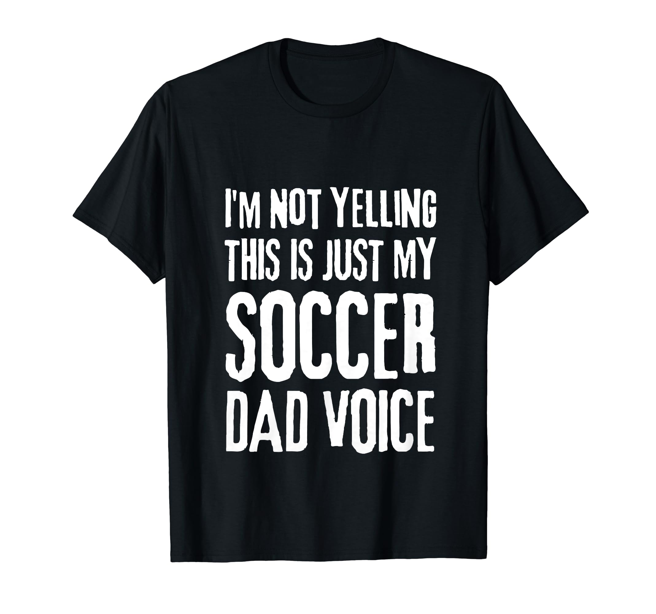 Im Not Yelling This Is Just My T-Shirt - Fun Novelty Design Men Women - T-Shirt, Sweatshirt, Hoodie