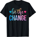 Be The Change Quote Men Women Inspirational - Adult & Kids T-Shirts, Sweatshirts & Hoodies apparel design preview 1
