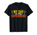 My Dad Is My Superhero Fathers Day T-Shirt - Unique Graphic for Adults - T-Shirt, Sweatshirt, Hoodie