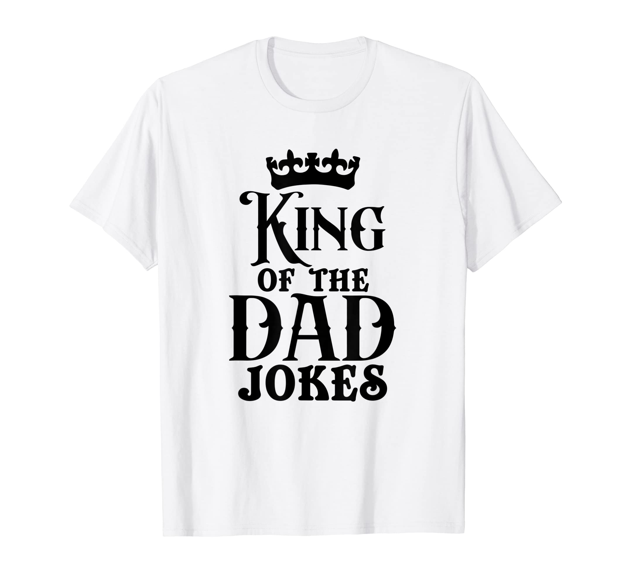 Mens King Dad Jokes Funny Dad Daddy Dad T-Shirt - Unique Graphic Men Women - T-Shirt, Sweatshirt, Hoodie