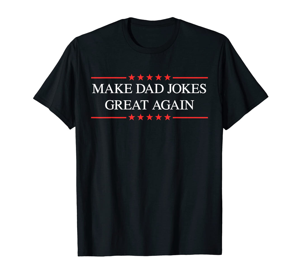 Mens Make Dad Jokes Great Again T-Shirt - Unique Graphic for Adults - T-Shirt, Sweatshirt, Hoodie