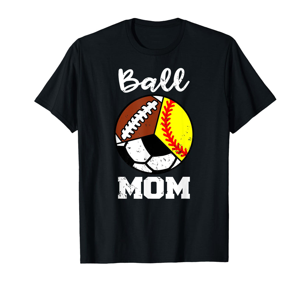 Ball Mom Funny Softball Soccer Football T-Shirt - Aesthetic Graphic Unisex - T-Shirt, Sweatshirt, Hoodie