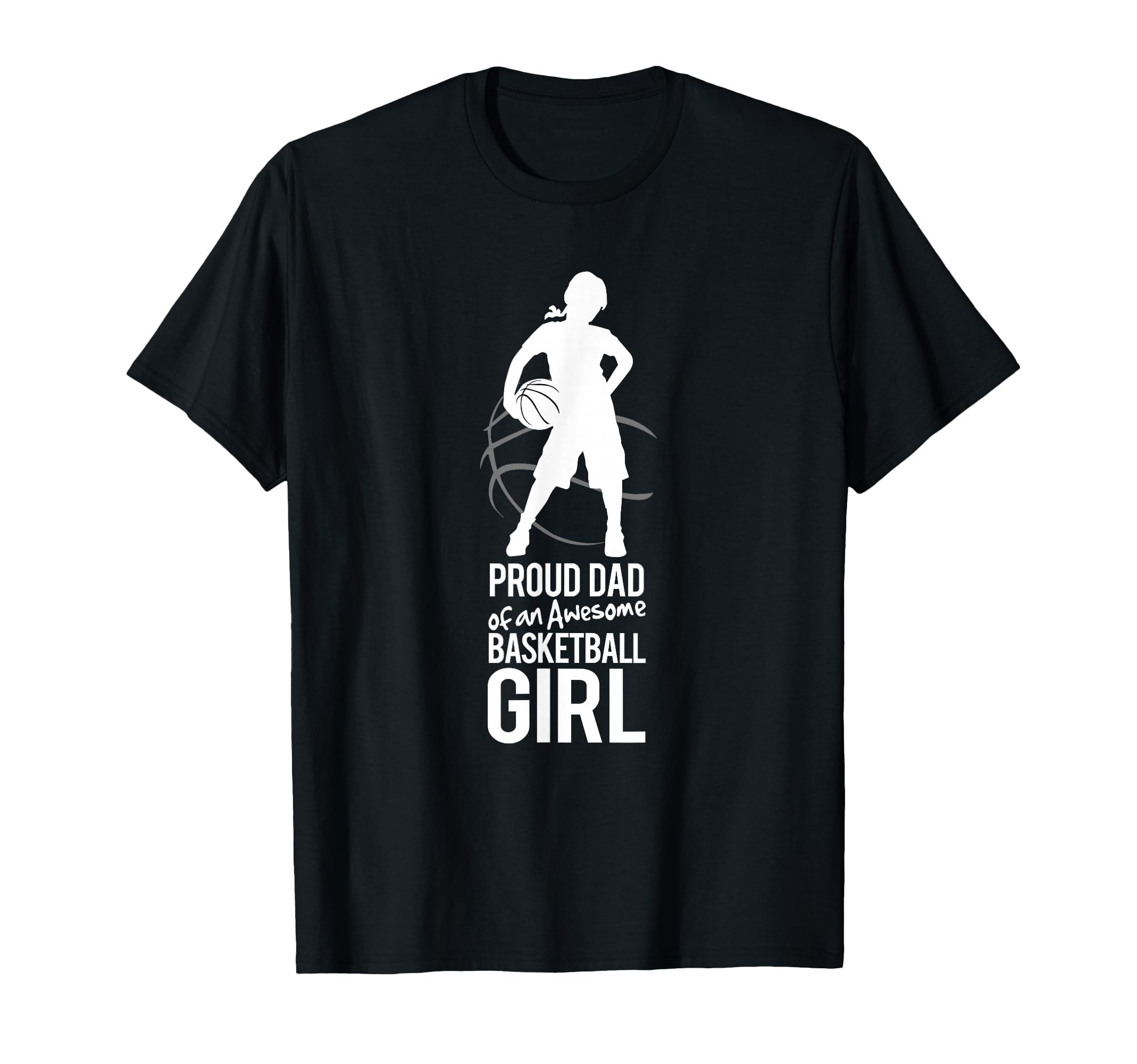 Proud Dad Basketball T-Shirt - Casual Everyday Wear Unisex - T-Shirt, Sweatshirt, Hoodie