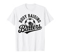 Busy Raising Ballers Soccer Parent T-Shirt - Unique Graphic Men Women - T-Shirt, Sweatshirt, Hoodie
