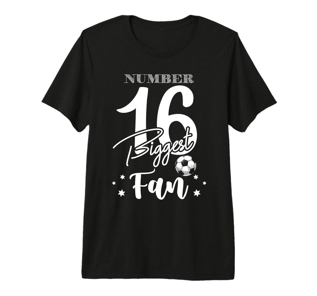 Number 16 Biggest Fan Soccer Player T-Shirt - Trendy Graphic for Adults - T-Shirt, Sweatshirt, Hoodie