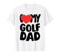 I Love My Golf Dad T-Shirt - Graphic Print for Adults - T-Shirt, Sweatshirt, Hoodie
