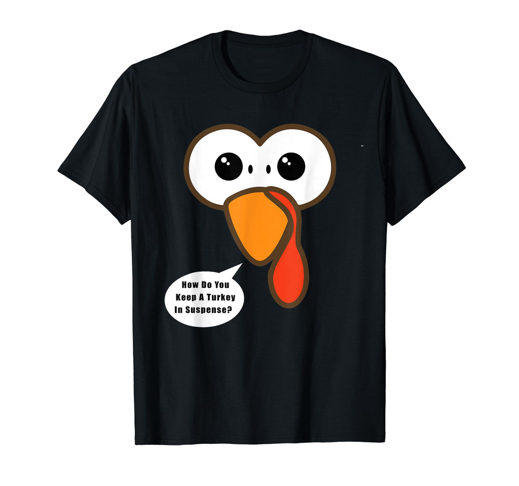 How Do You Keep Turkey Suspense T-Shirt - Streetwear Style Unisex - T-Shirt, Sweatshirt, Hoodie