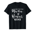 Mama And Bonus Mama Mothers Day T-Shirt - Casual Everyday Wear Men Women - T-Shirt, Sweatshirt, Hoodie