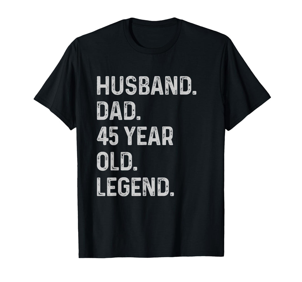 45Th Birthday Decoration Gift Husband T-Shirt - Unique Graphic Unisex - T-Shirt, Sweatshirt, Hoodie