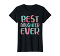 Best Daughter Ever Mothers Day T-Shirt - Custom Art Print Unisex - T-Shirt, Sweatshirt, Hoodie