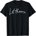 Let Them Minimalist Script Motivational Inspirational - Adult & Kids T-Shirts, Sweatshirts & Hoodies apparel design preview 1