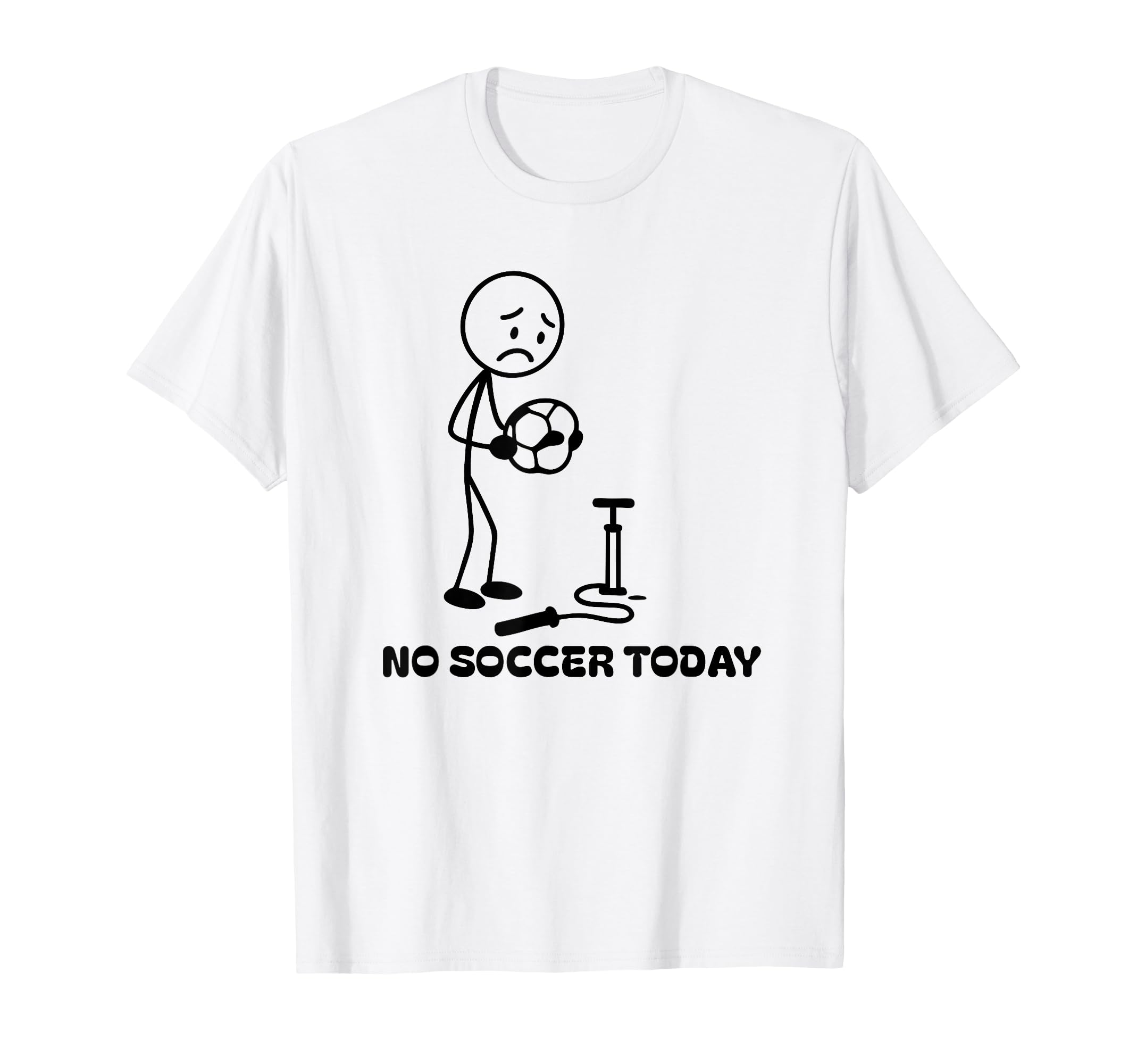 No Soccer Today Funny Soccer Player Lover T-Shirt - Graphic Print Unisex - T-Shirt, Sweatshirt, Hoodie