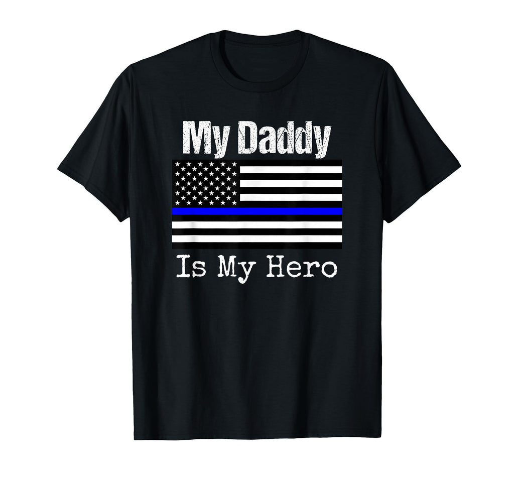 Blue Line Flag My Daddy My Hero T-Shirt - Aesthetic Graphic Men Women - T-Shirt, Sweatshirt, Hoodie