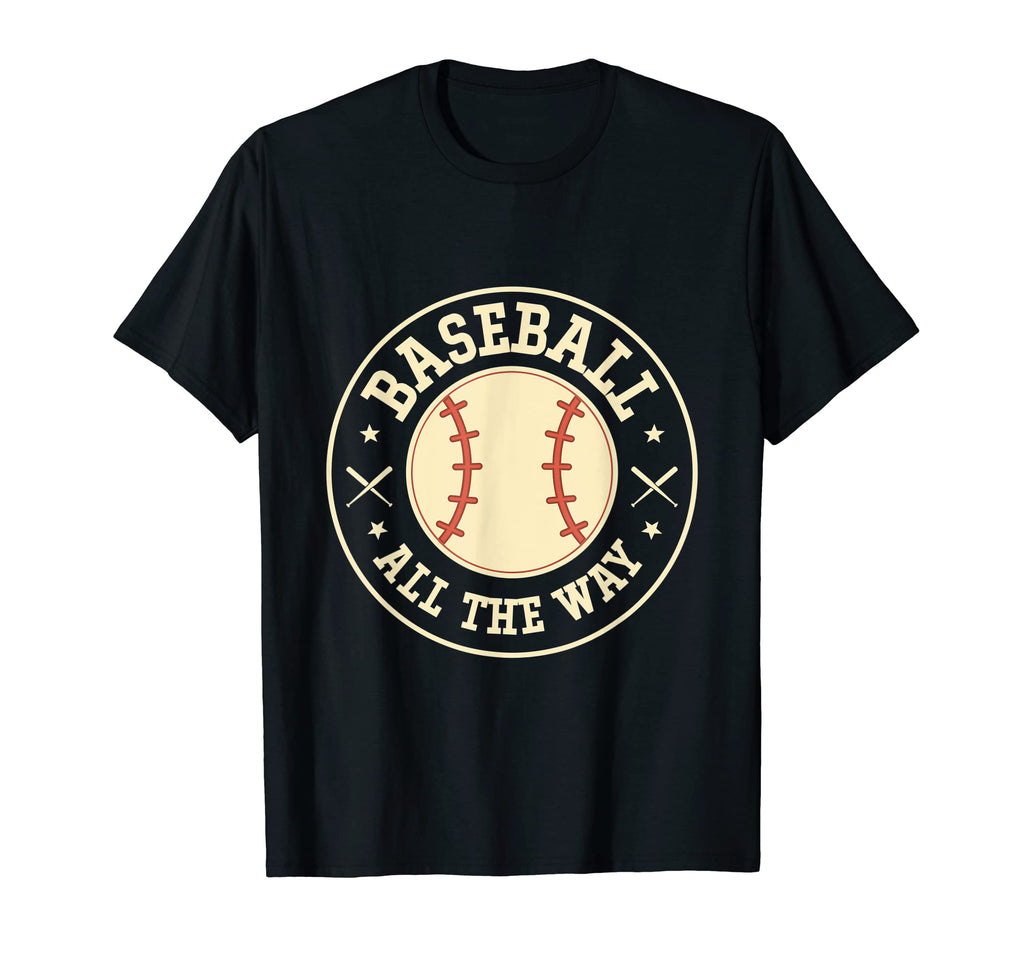 Baseball All Way Baseball Player T-Shirt - Novelty Apparel for Adults - T-Shirt, Sweatshirt, Hoodie