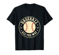 Baseball All Way Baseball Player T-Shirt - Novelty Apparel for Adults - T-Shirt, Sweatshirt, Hoodie