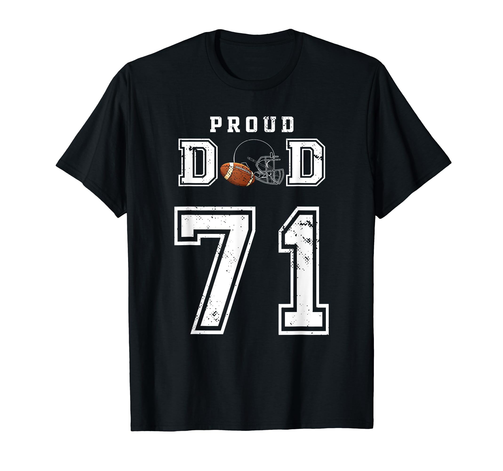 Custom Proud Football Dad Number 71 T-Shirt - Trendy Graphic Unisex - T-Shirt, Sweatshirt, Hoodie