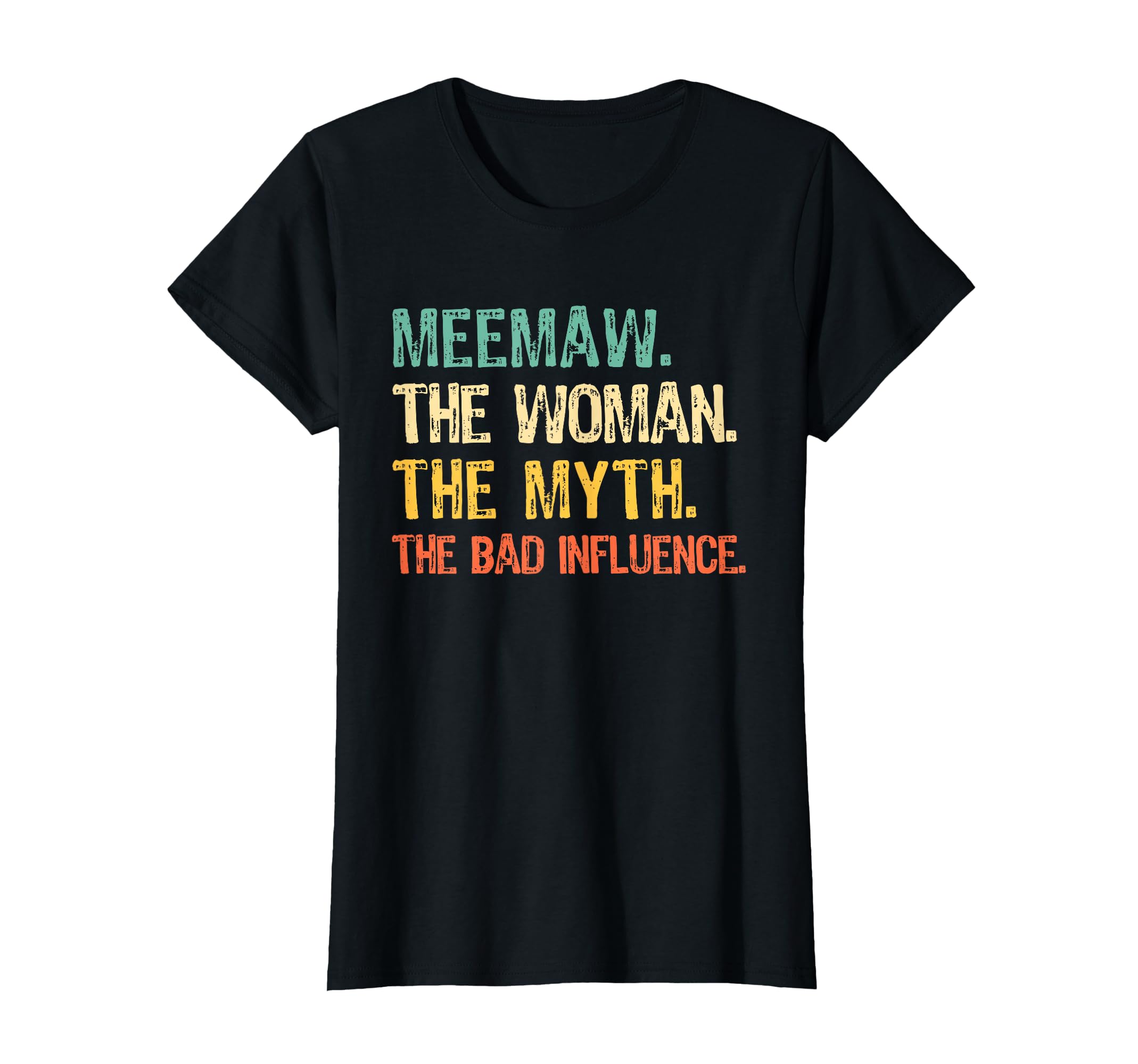 Meemaw Myth Bad Influence Mee Maw T-Shirt - Custom Art Print for Adults - T-Shirt, Sweatshirt, Hoodie