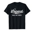 Funny Retirement Gifts Legend Has T-Shirt - Minimalist Print Men Women - T-Shirt, Sweatshirt, Hoodie