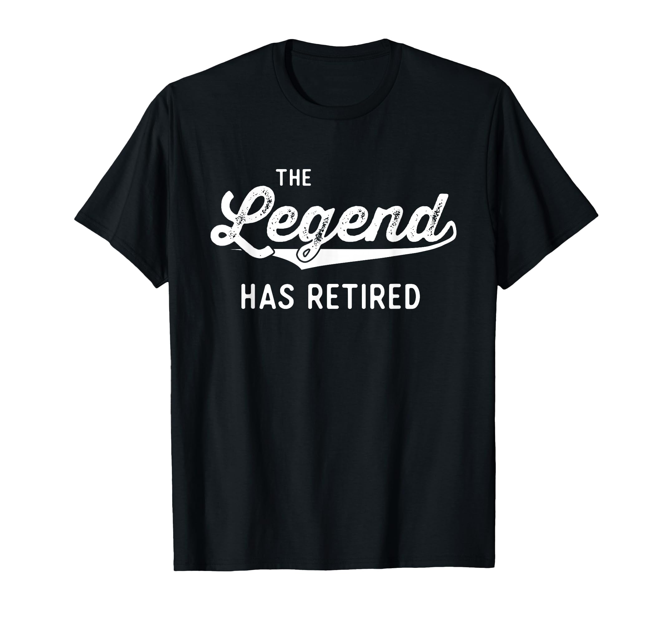 Funny Retirement Gifts Legend Has T-Shirt - Minimalist Print Men Women - T-Shirt, Sweatshirt, Hoodie