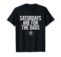 Fathers Day New Dad Gift Saturdays T-Shirt - Casual Everyday Wear Unisex - T-Shirt, Sweatshirt, Hoodie