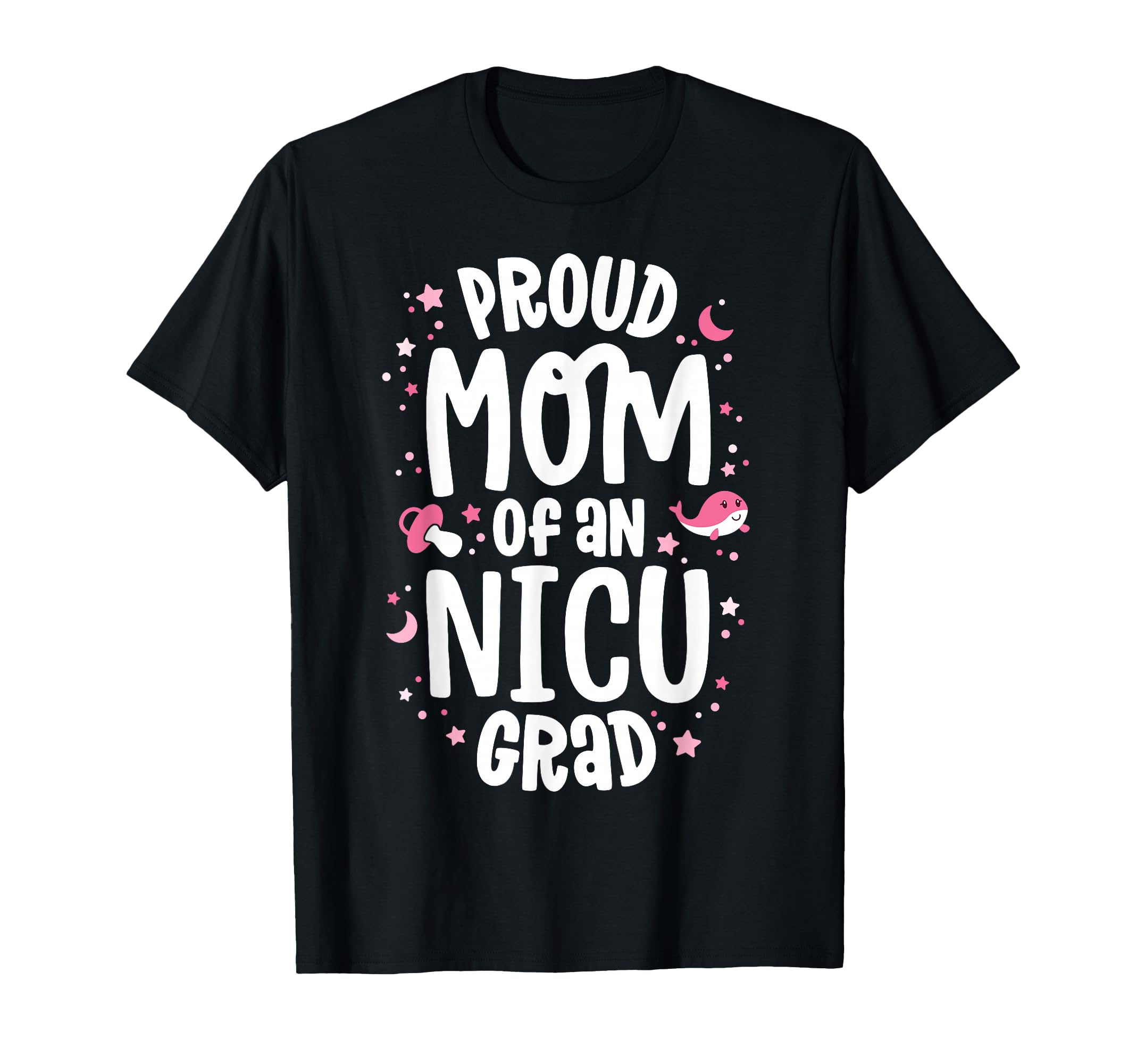 Proud Mom Nicu Graduate Nicu Grad Mother T-Shirt - Streetwear Style Unisex - T-Shirt, Sweatshirt, Hoodie