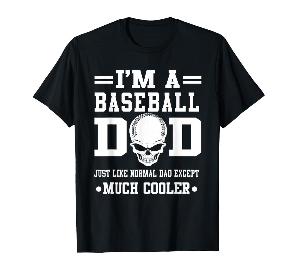 Im Baseball Dad Skull Softball Player T-Shirt - Novelty Apparel Unisex - T-Shirt, Sweatshirt, Hoodie