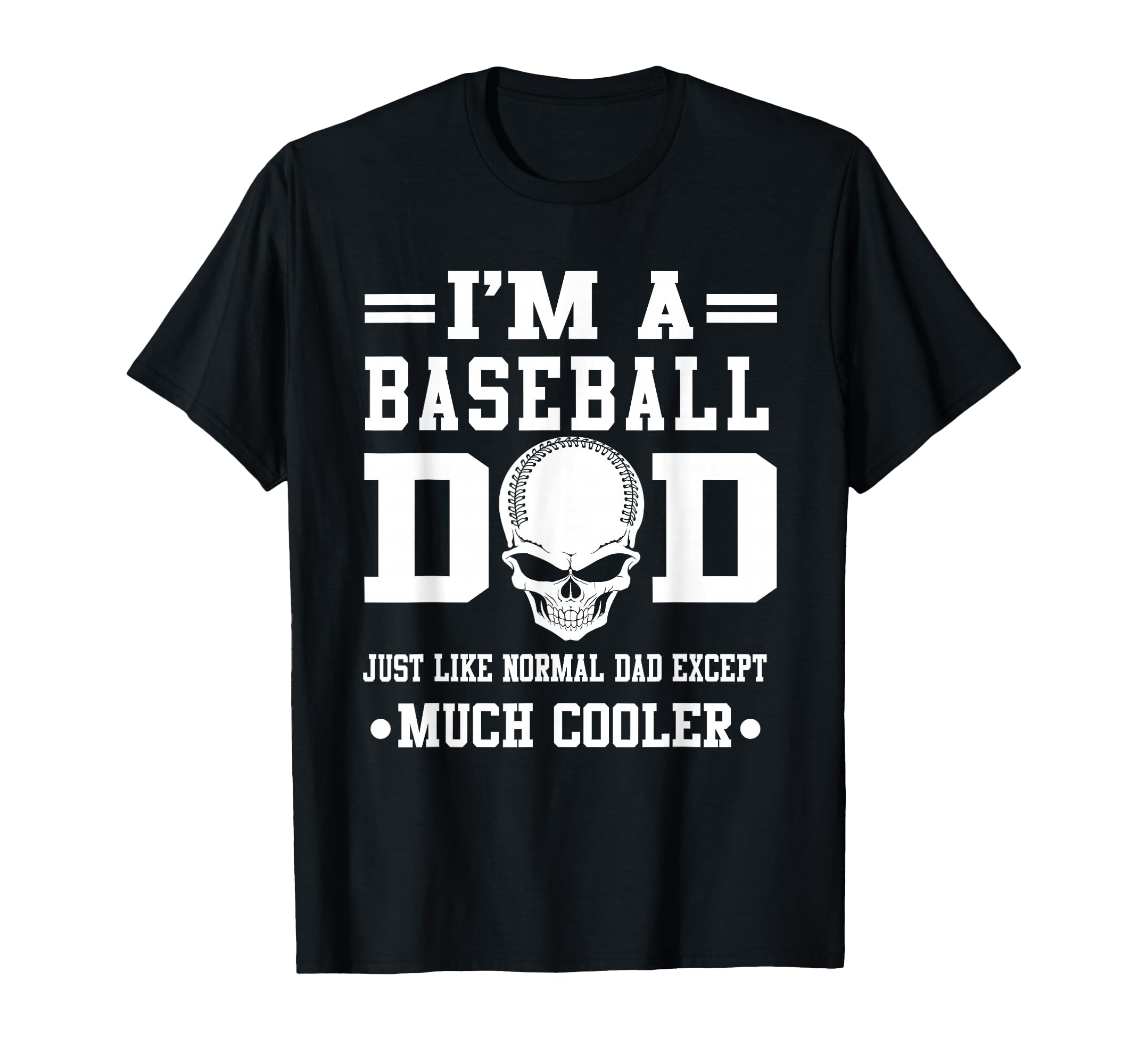 Im Baseball Dad Skull Softball Player T-Shirt - Novelty Apparel Unisex - T-Shirt, Sweatshirt, Hoodie