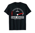 Mens Dad Jokes Tank Is Full Family Funny T-Shirt - Novelty Apparel Unisex - T-Shirt, Sweatshirt, Hoodie
