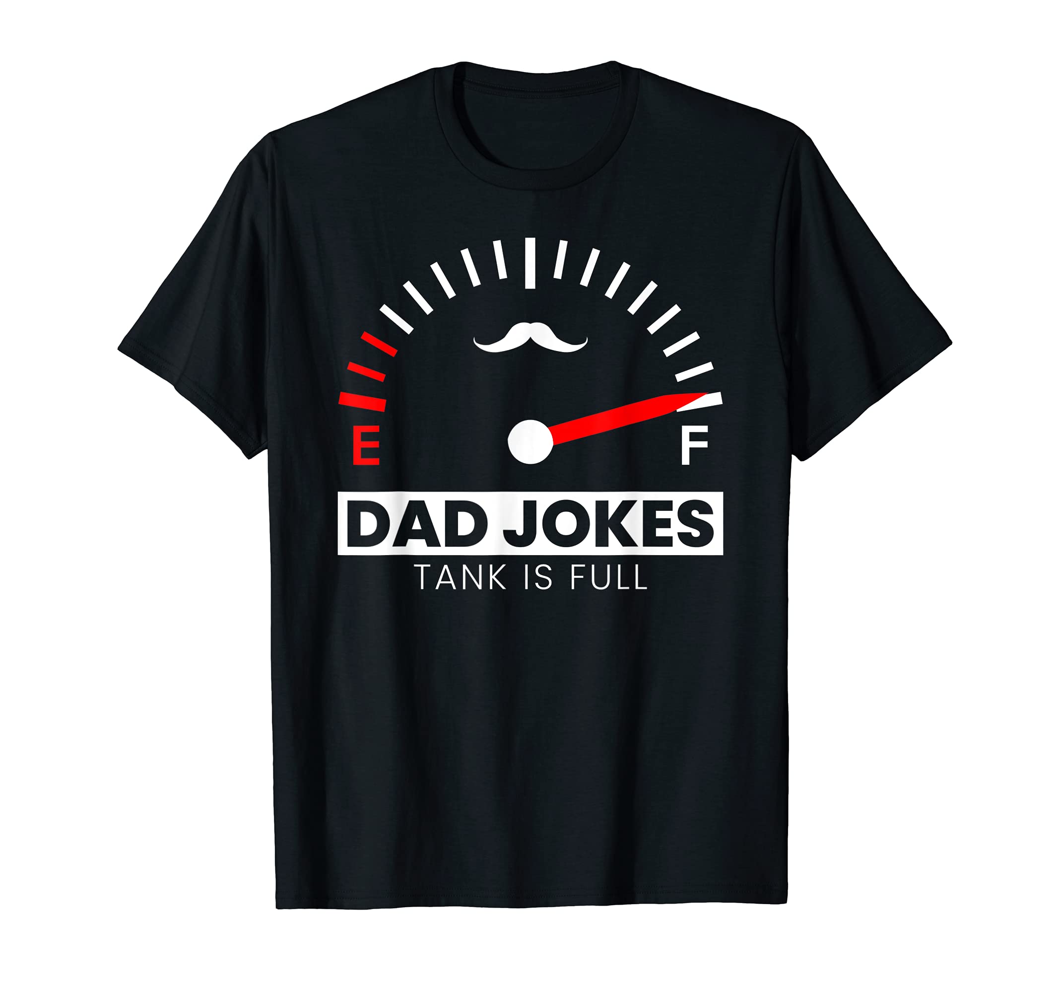 Mens Dad Jokes Tank Is Full Family Funny T-Shirt - Novelty Apparel Unisex - T-Shirt, Sweatshirt, Hoodie