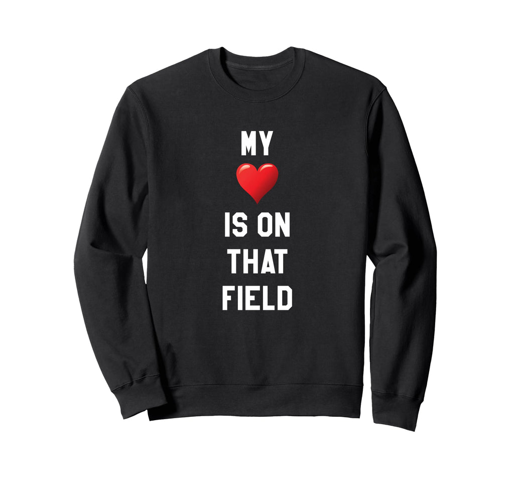 My Heart Is That Field Sports Sweatshirt - Custom Art Print for Adults - T-Shirt, Sweatshirt, Hoodie