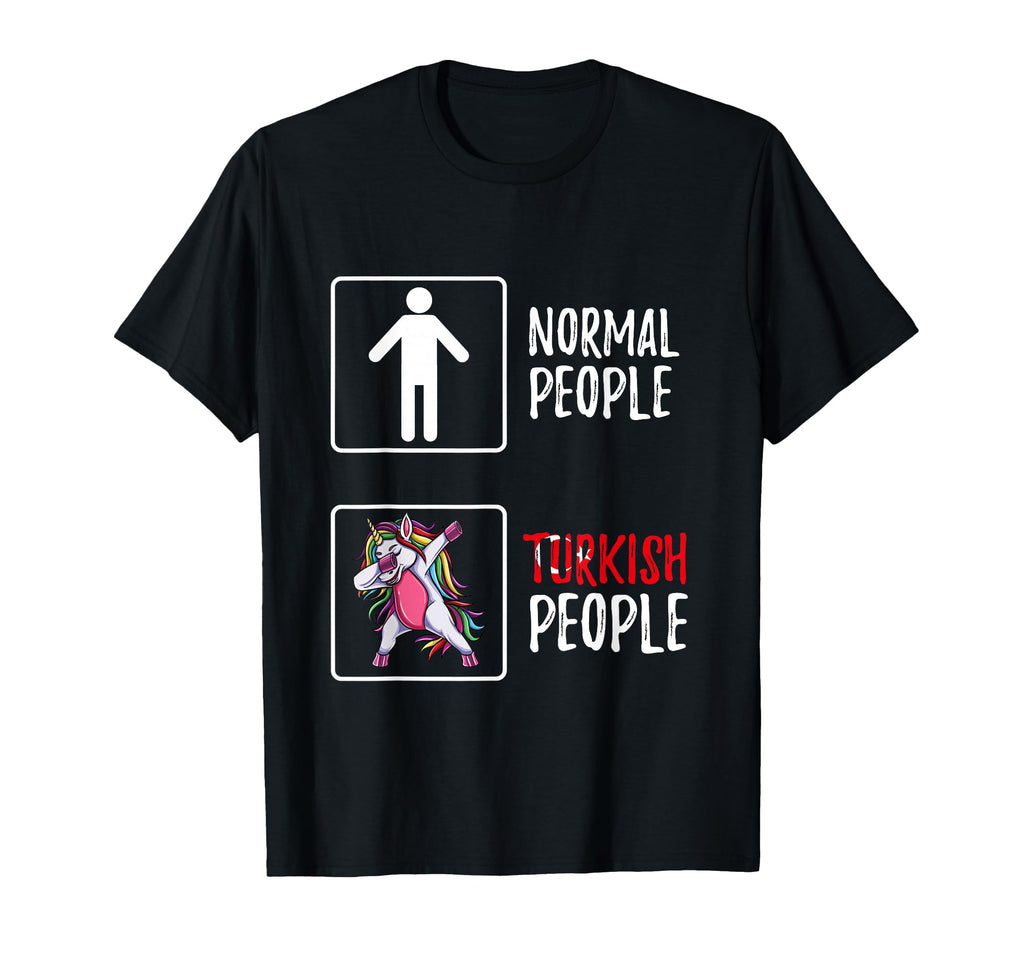 Normal People Funny Turkish T-Shirt - Casual Everyday Wear Men Women - T-Shirt, Sweatshirt, Hoodie