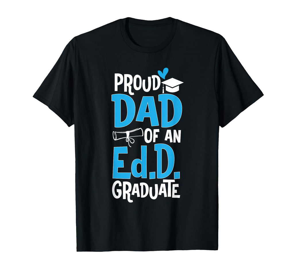 Doctor Education Proud Dad Ed D T-Shirt - Aesthetic Graphic for Adults - T-Shirt, Sweatshirt, Hoodie