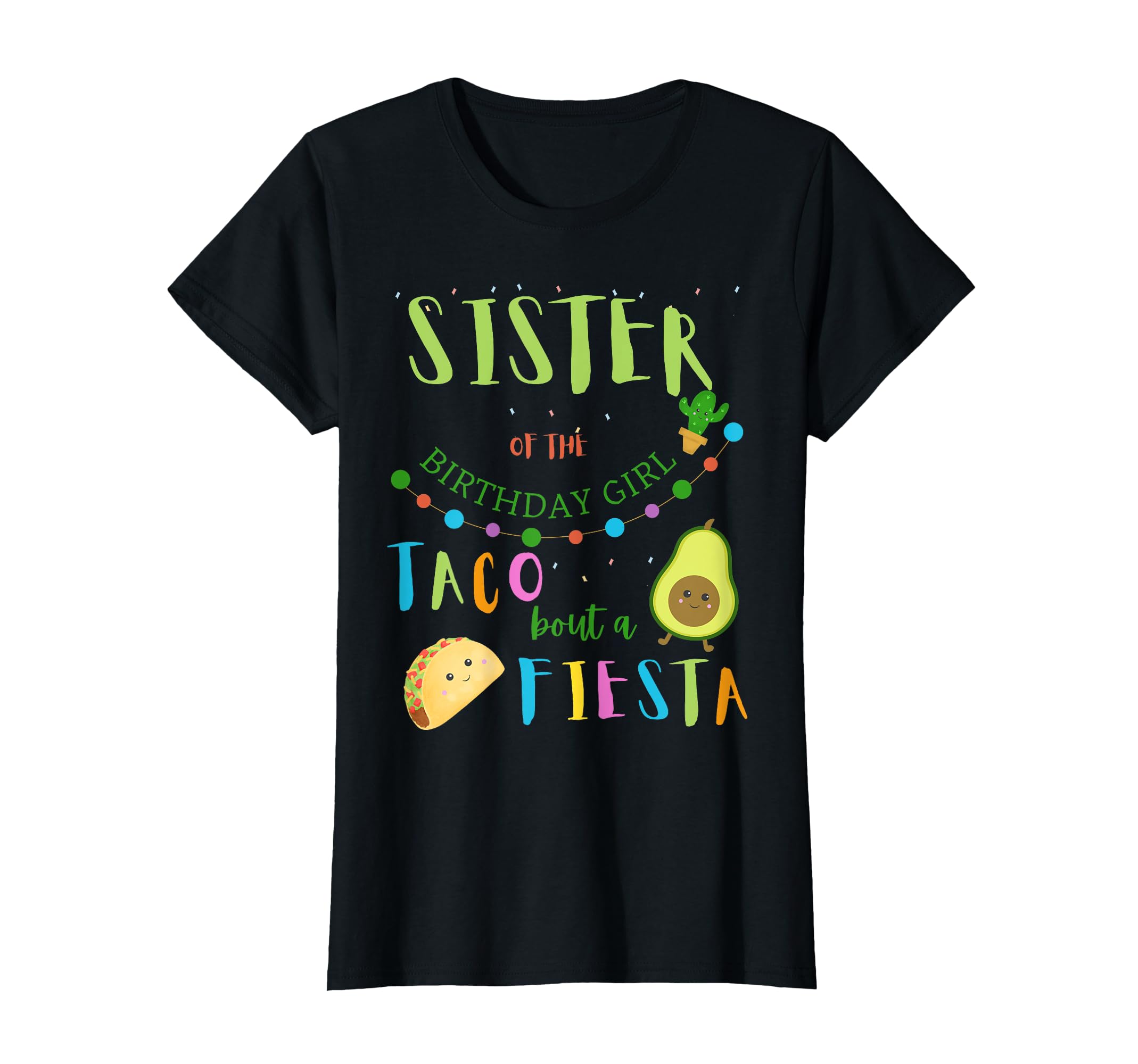 Sister Mexican Birthday Taco T-Shirt - Casual Everyday Wear for Adults - T-Shirt, Sweatshirt, Hoodie
