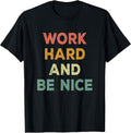 Work Hard and Be Nice Inspirational Positive Quote - Adult & Kids T-Shirts, Sweatshirts & Hoodies apparel design preview 1
