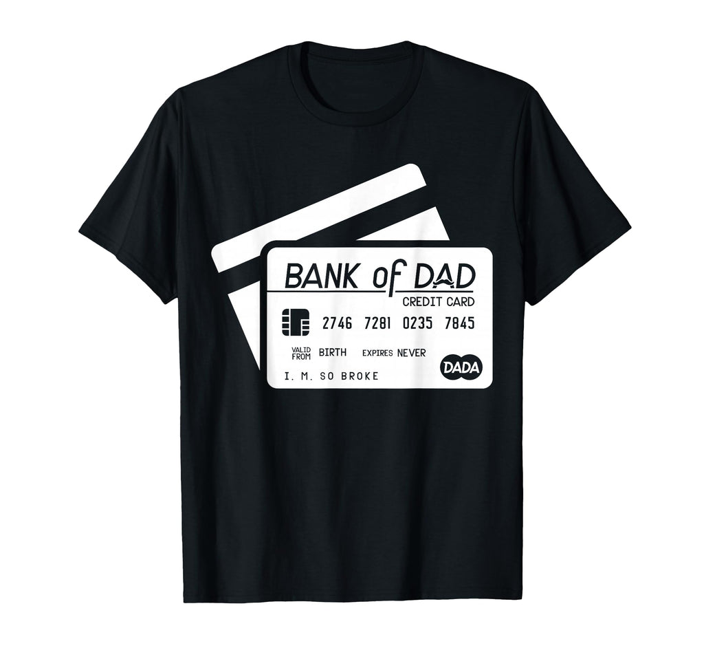 My Dads Credit Card Funny Dad Jokes Bank T-Shirt - Custom Art Print Unisex - T-Shirt, Sweatshirt, Hoodie