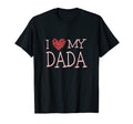 I Love My Dada Sweet Family T-Shirt - Casual Everyday Wear Men Women - T-Shirt, Sweatshirt, Hoodie