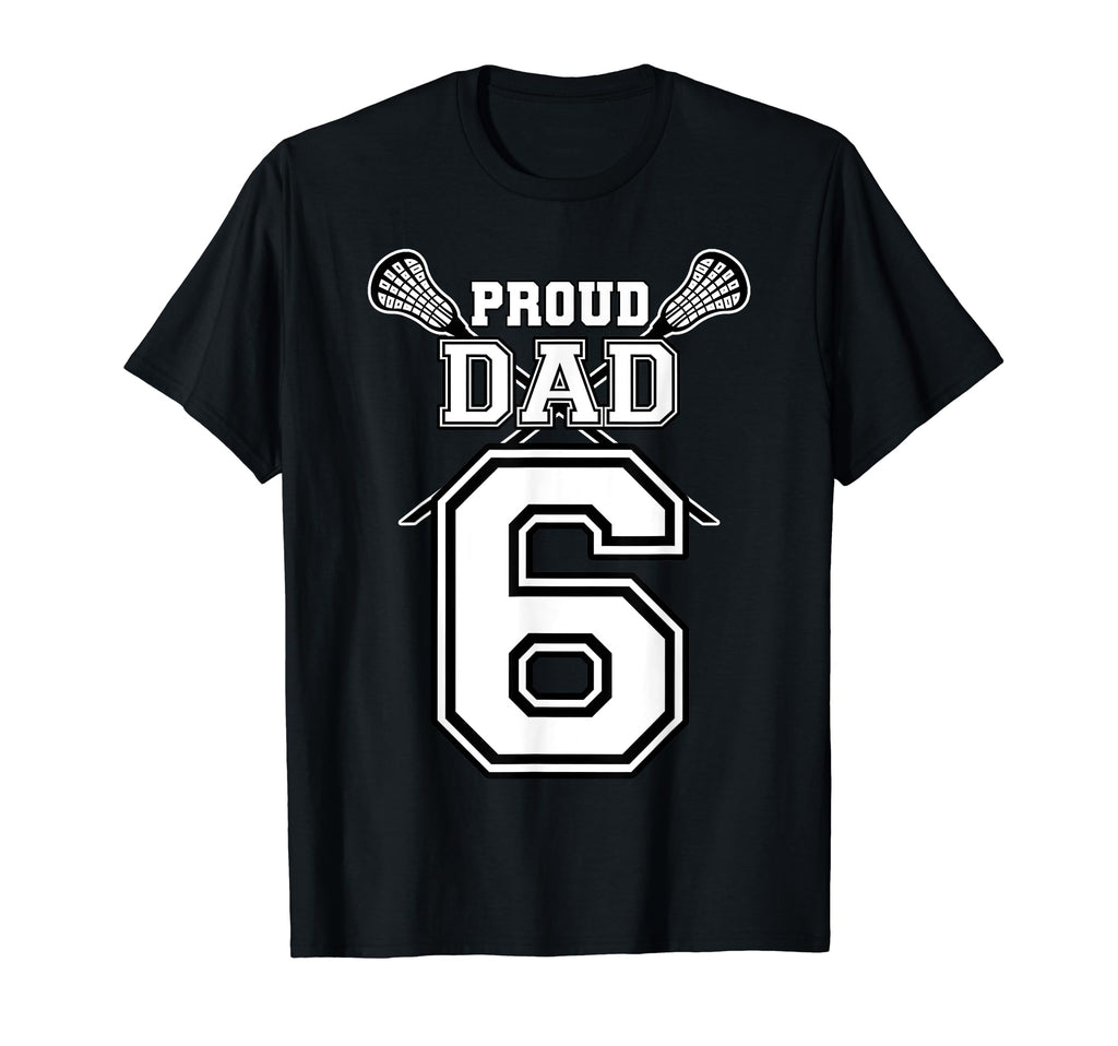 Custom Proud Lacrosse Dad Number 6 T-Shirt - Graphic Print for Adults - T-Shirt, Sweatshirt, Hoodie