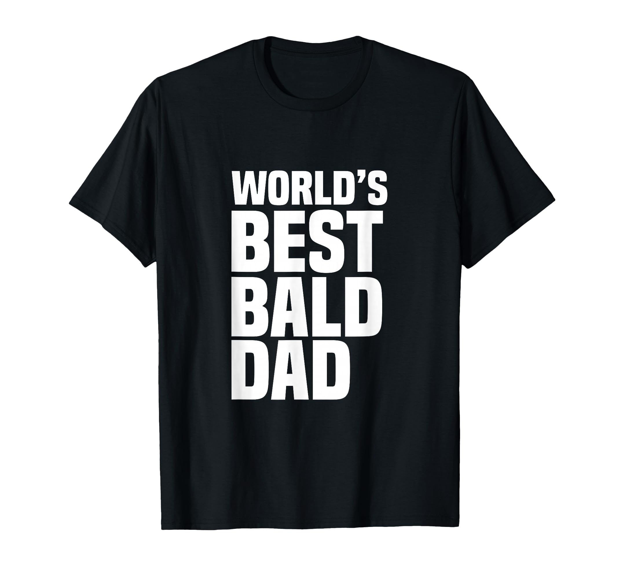 Worlds Best Bald Dad Funny Proud T-Shirt - Fun Novelty Design for Adults - T-Shirt, Sweatshirt, Hoodie