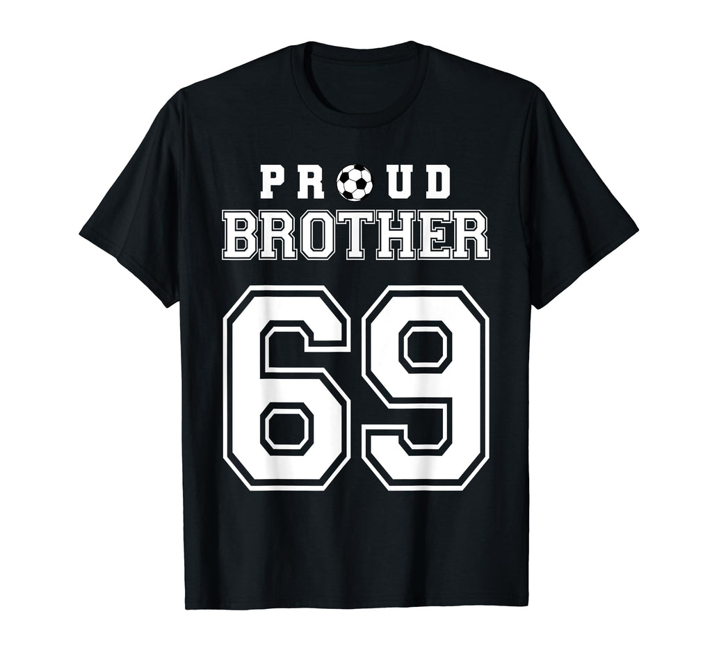 Number 69 Custom Proud Soccer Futbol T-Shirt - Novelty Apparel Unisex - T-Shirt, Sweatshirt, Hoodie