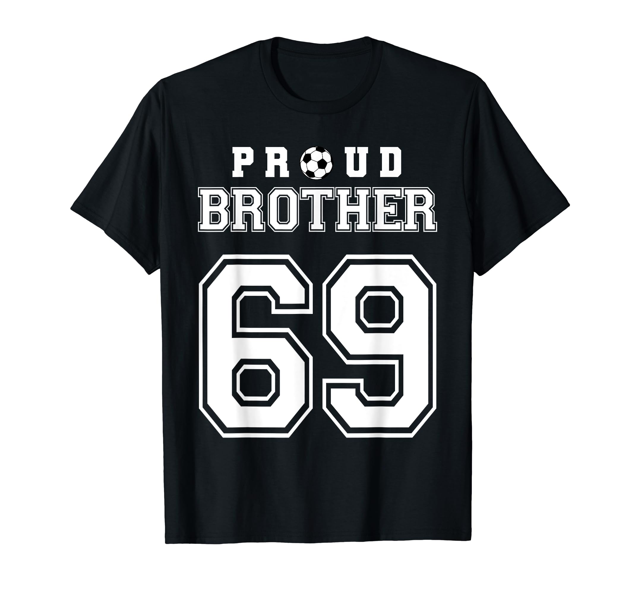 Number 69 Custom Proud Soccer Futbol T-Shirt - Novelty Apparel Unisex - T-Shirt, Sweatshirt, Hoodie