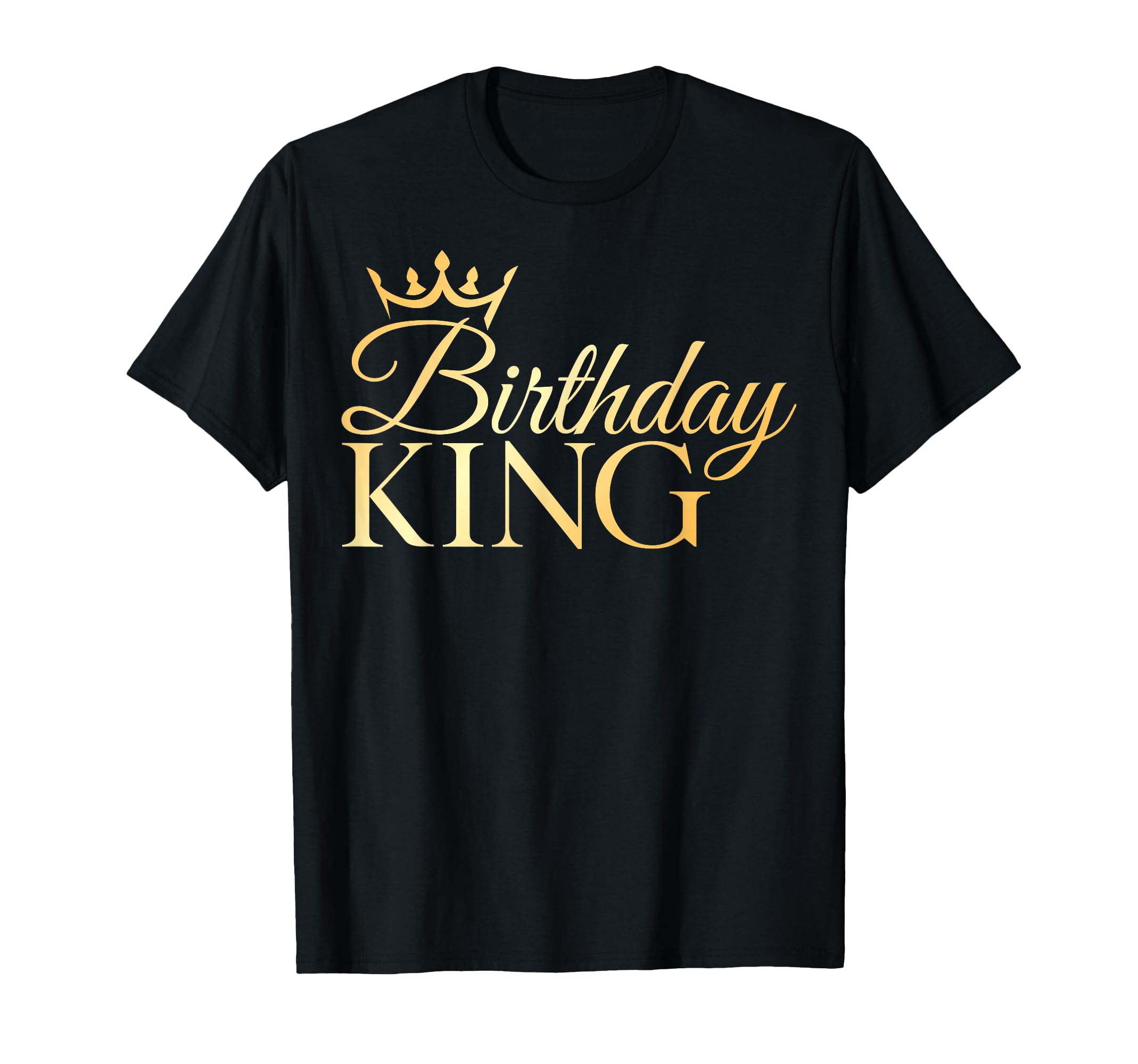 Birthday King Son Or Dad S Birthday T-Shirt - Custom Art Print for Adults - T-Shirt, Sweatshirt, Hoodie